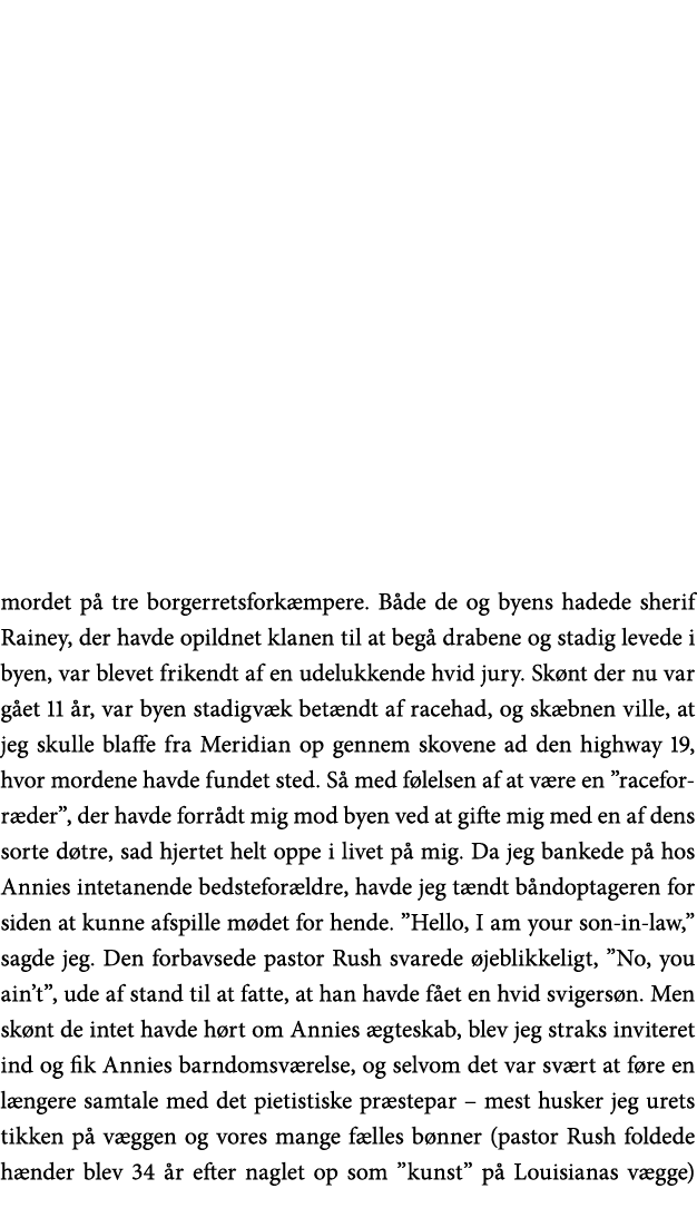 mordet på tre borgerretsforkæmpere  Både de og byens hadede sherif Rainey, der havde opildnet klanen til at begå drab   