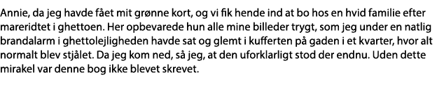 Annie, da jeg havde fået mit grønne kort, og vi fik hende ind at bo hos en hvid familie efter mareridtet i ghettoen     