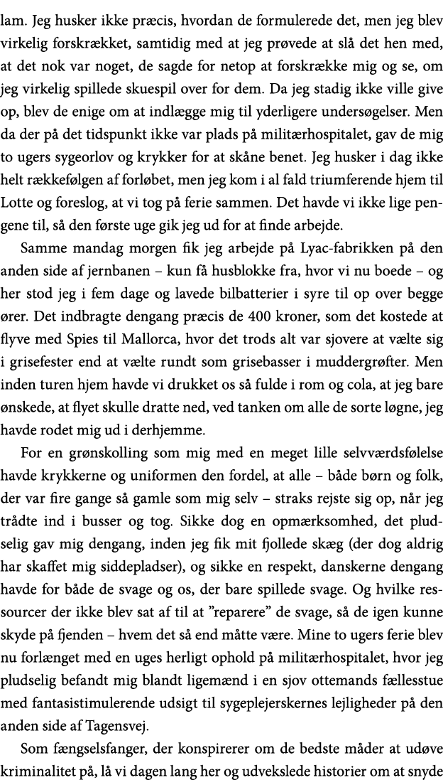 lam  Jeg husker ikke præcis, hvordan de formulerede det, men jeg blev virkelig forskrækket, samtidig med at jeg prøve   