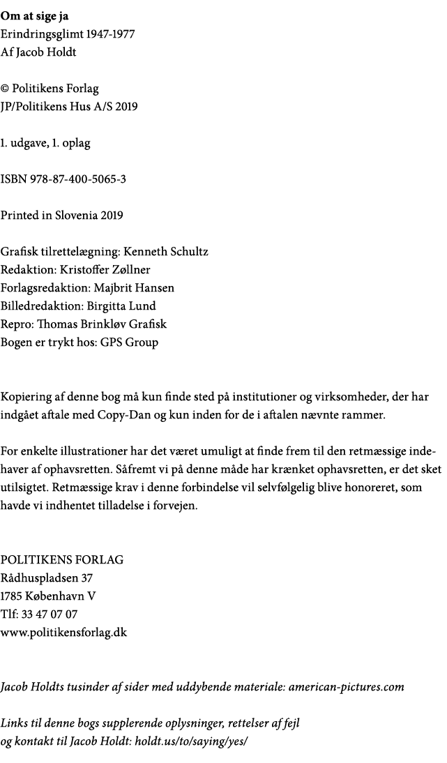 Om at sige ja Erindringsglimt 1947-1977 Af Jacob Holdt   Politikens Forlag JP Politikens Hus A S 2019 1  udgave, 1  o   