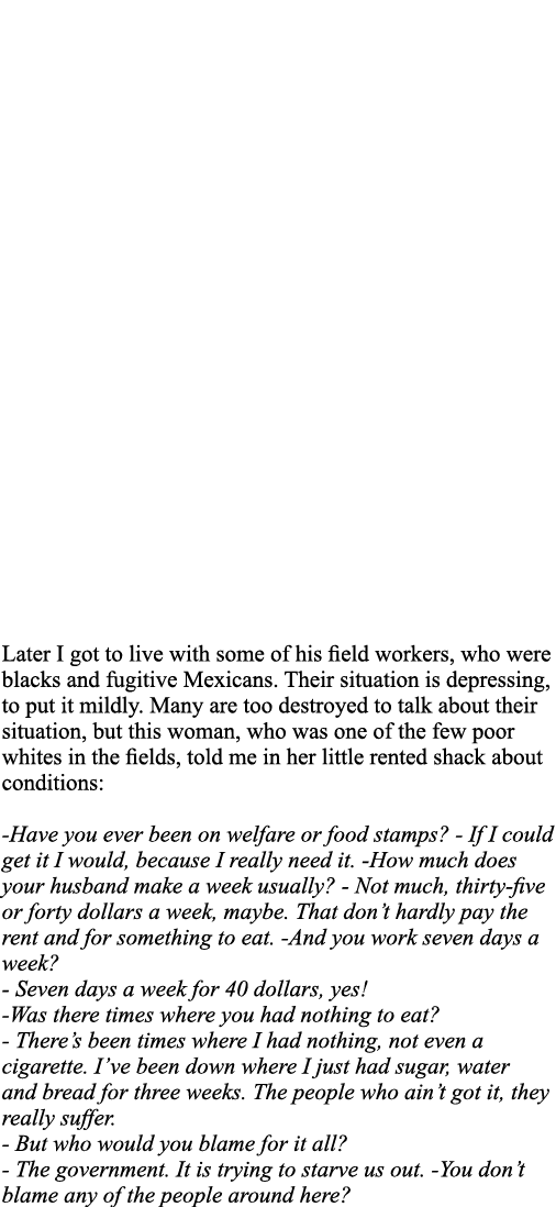 Later I got to live with some of his field workers, who were blacks and fugitive Mexicans  Their situation is depress   
