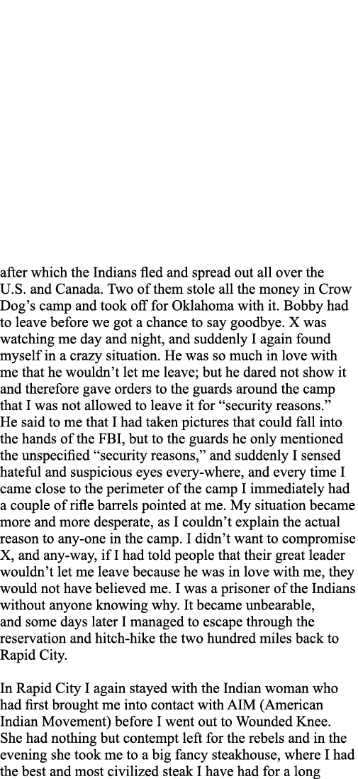 after which the Indians fled and spread out all over the U S  and Canada  Two of them stole all the money in Crow Dog   