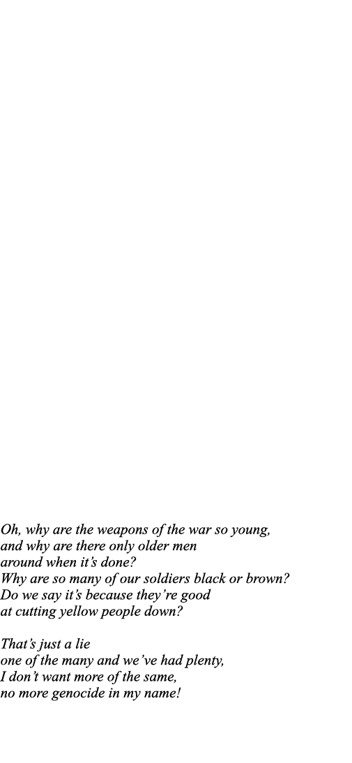 Oh, why are the weapons of the war so young, and why are there only older men around when it s done  Why are so many    