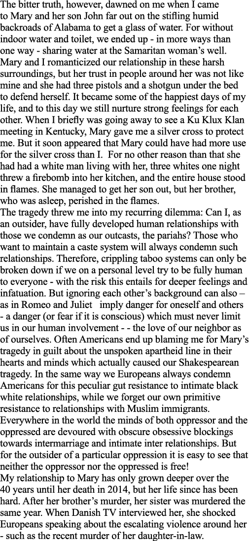 The bitter truth, however, dawned on me when I came to Mary and her son John far out on the stifling humid backroads    