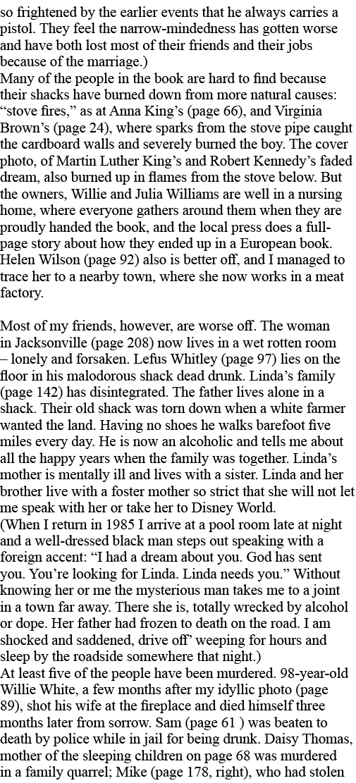 so frightened by the earlier events that he always carries a pistol  They feel the narrow-mindedness has gotten worse   