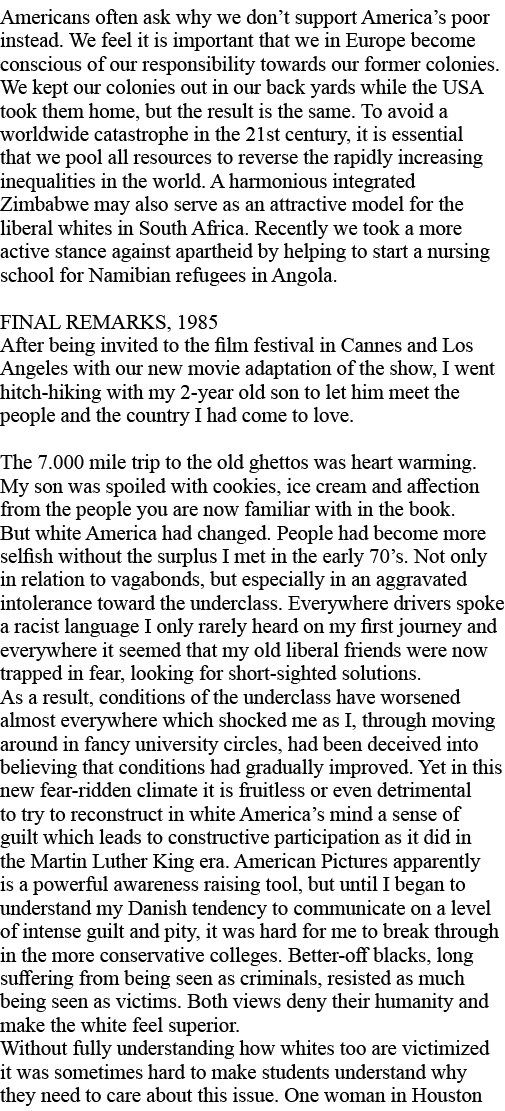 Americans often ask why we don t support America s poor instead  We feel it is important that we in Europe become con   