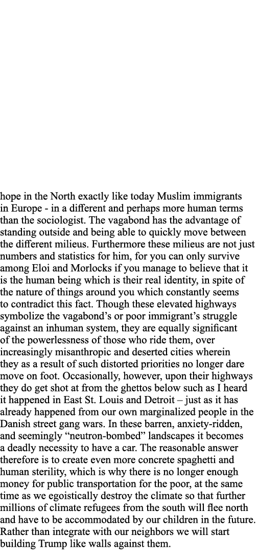 hope in the North exactly like today Muslim immigrants in Europe - in a different and perhaps more human terms than t   