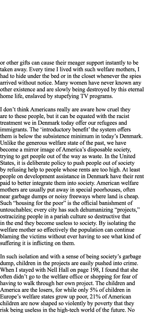 or other gifts can cause their meager support instantly to be taken away  Every time I lived with such welfare mother   