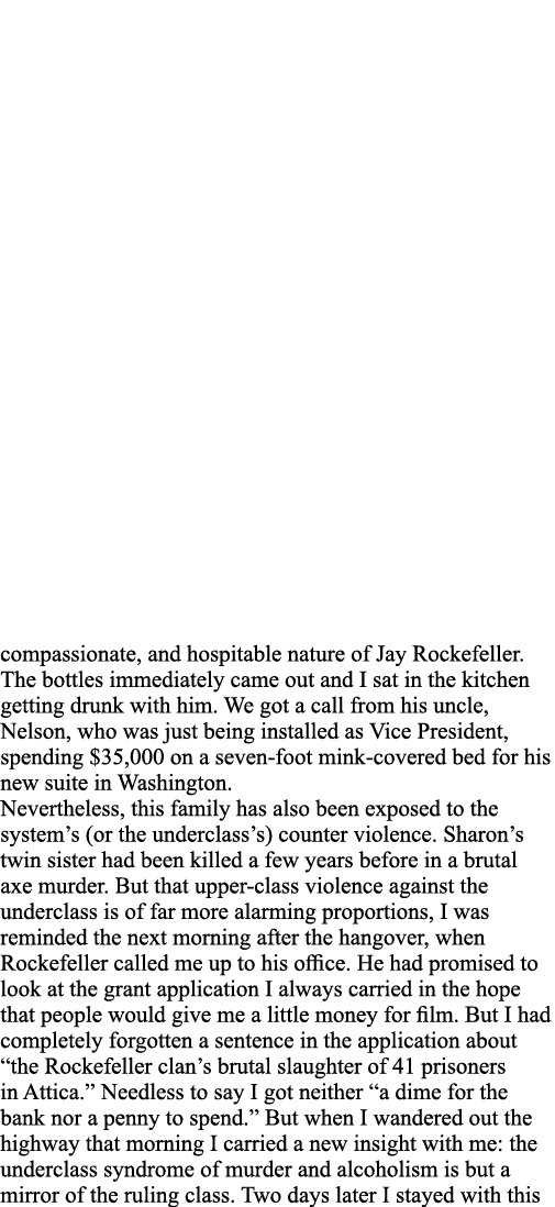 compassionate, and hospitable nature of Jay Rockefeller  The bottles immediately came out and I sat in the kitchen ge   
