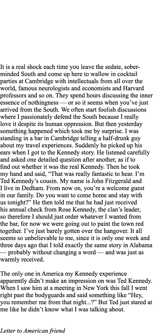 It is a real shock each time you leave the sedate, sober-minded South and come up here to wallow in cocktail parties    