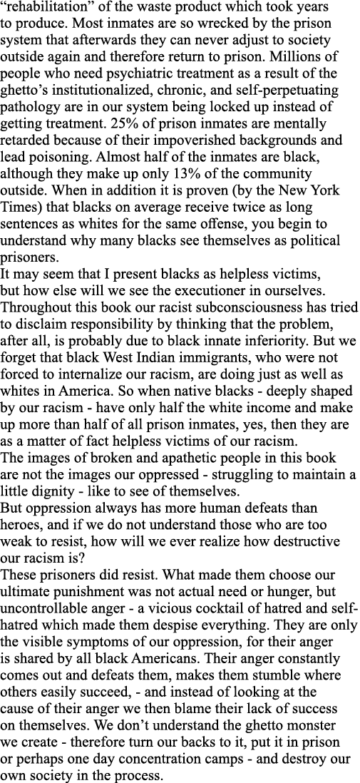  rehabilitation  of the waste product which took years to produce  Most inmates are so wrecked by the prison system t   