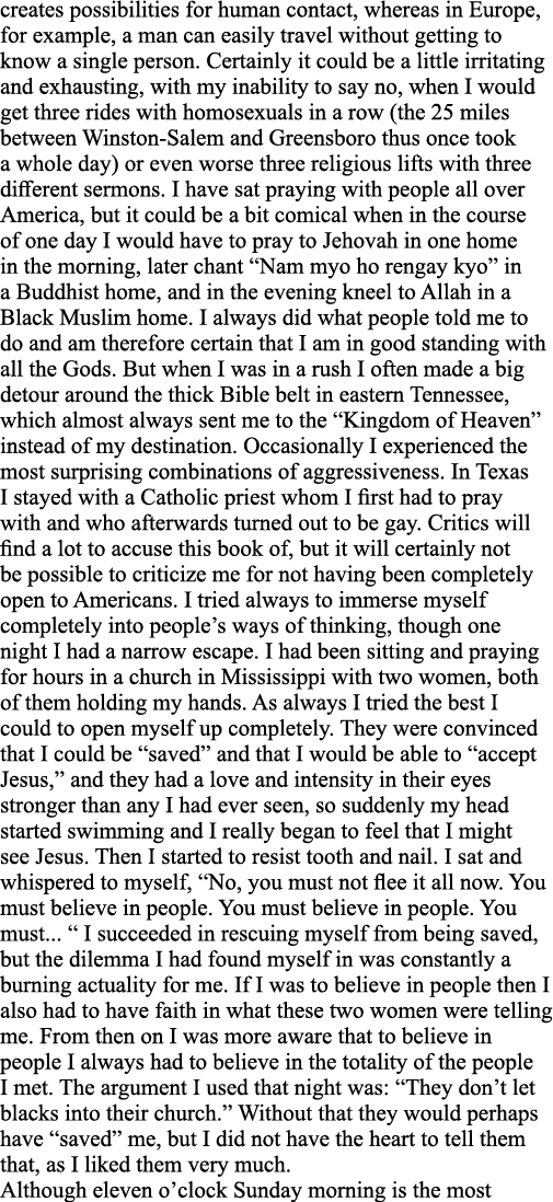 creates possibilities for human contact, whereas in Europe, for example, a man can easily travel without getting to k   