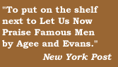 To put on the shelf next to Let Us Now Praise Famous Men by Agee and Evans  New York Post