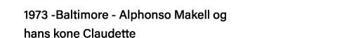 1973 -Baltimore - Alphonso Makell og   hans kone Claudette