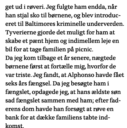 get ud i røveri  Jeg fulgte ham endda, når han stjal sko til børnene, og blev introduceret til Baltimores kriminelle    