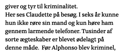 giver og tyr til kriminalitet  Her ses Claudette på besøg  I seks år kunne hun ikke røre sin mand og kun høre ham gen   