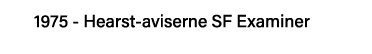 1975 - Hearst-aviserne SF Examiner 