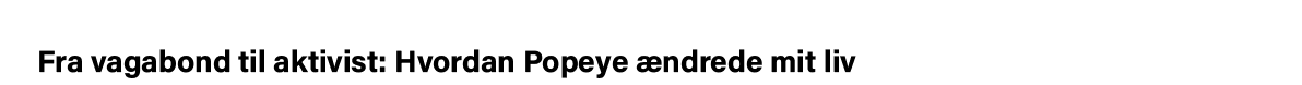  Fra vagabond til aktivist: Hvordan Popeye ændrede mit liv