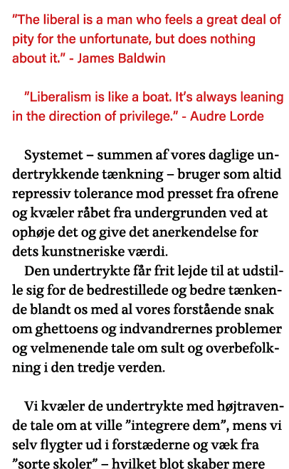  The liberal is a man who feels a great deal of pity for the unfortunate, but does nothing about it   - James Baldwin   