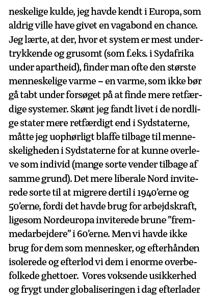 neskelige kulde, jeg havde kendt i Europa, som aldrig ville have givet en vagabond en chance  Jeg lærte, at der, hvor   