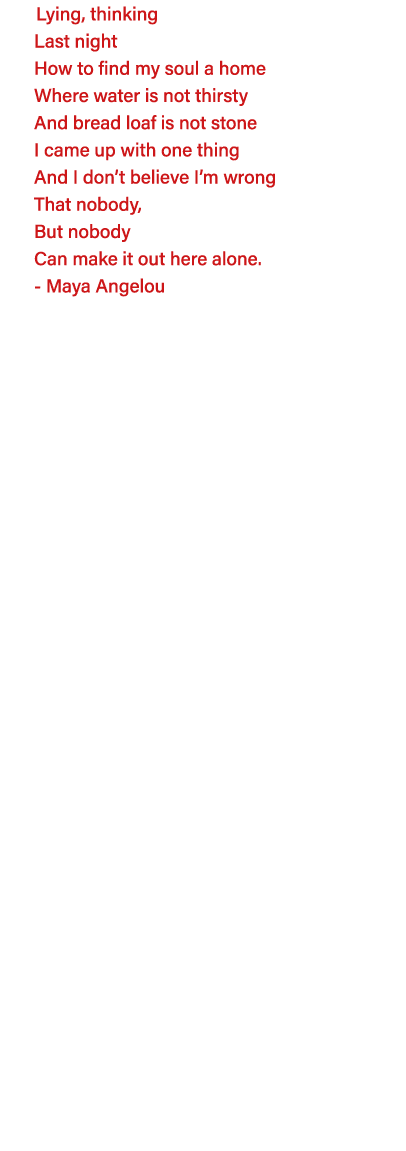   Lying, thinking Last night How to find my soul a home Where water is not thirsty And bread loaf is not stone I came   