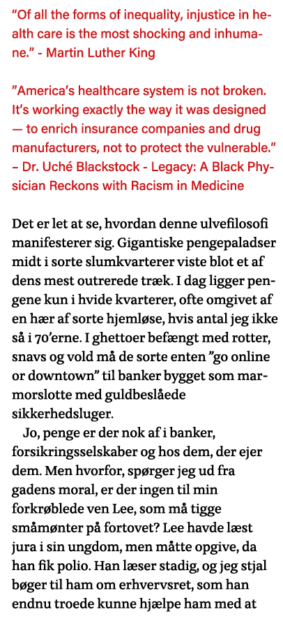  Of all the forms of inequality, injustice in health care is the most shocking and inhumane   - Martin Luther King  A   