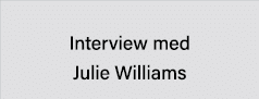  Interview med Julie Williams