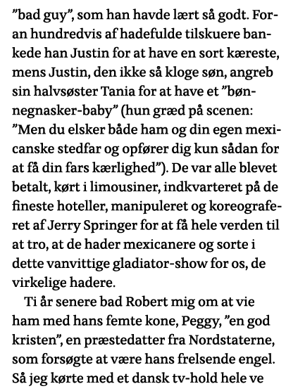  bad guy , som han havde lært så godt  Foran hundredvis af hadefulde tilskuere bankede han Justin for at have en sort   