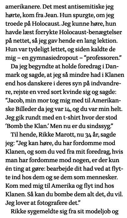amerikanere  Det mest antisemitiske jeg hørte, kom fra Jean  Hun spurgte, om jeg troede på Holocaust  Jeg kunne høre,   