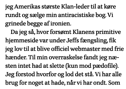 jeg Amerikas største Klan-leder til at køre rundt og sælge min antiracistiske bog  Vi grinede begge af ironien  Da je   
