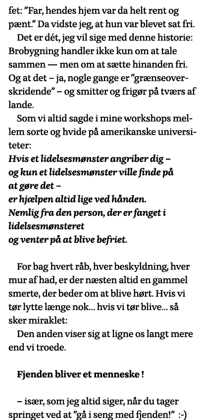 fet:  Far, hendes hjem var da helt rent og pænt   Da vidste jeg, at hun var blevet sat fri  Det er dét, jeg vil sige    