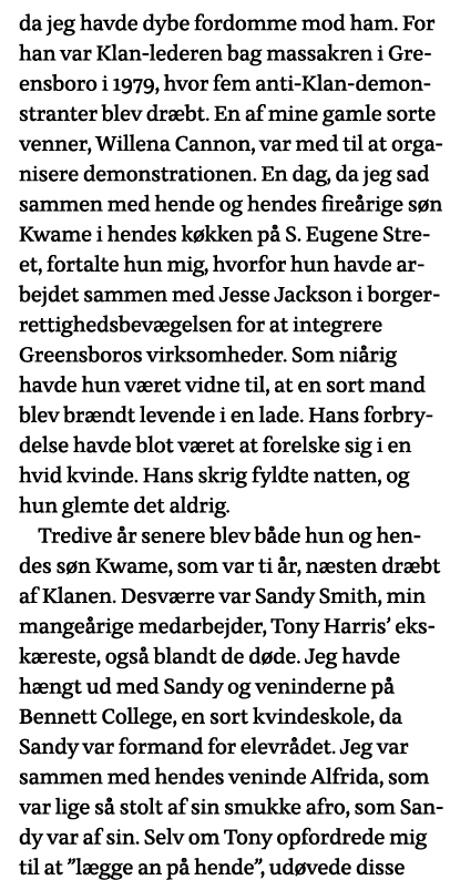 da jeg havde dybe fordomme mod ham  For han var Klan-lederen bag massakren i Greensboro i 1979, hvor fem anti-Klan-de   