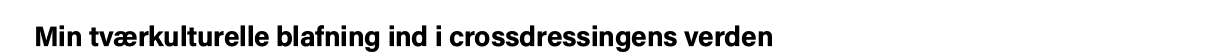 Min tværkulturelle blafning ind i crossdressingens verden