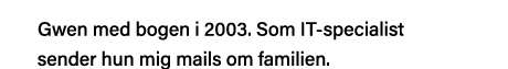 Gwen med bogen i 2003  Som IT-specialist   sender hun mig mails om familien 
