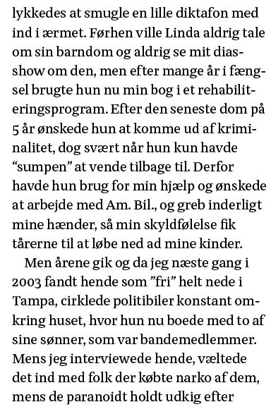 lykkedes at smugle en lille diktafon med ind i ærmet  Førhen ville Linda aldrig tale om sin barndom og aldrig se mit    