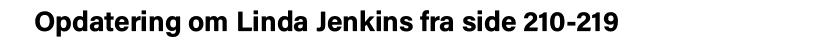 Opdatering om Linda Jenkins fra side 210-219