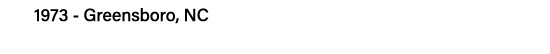 1973 - Greensboro, NC
