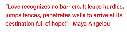  Love recognizes no barriers  It leaps hurdles, jumps fences, penetrates walls to arrive at its destination full of h   