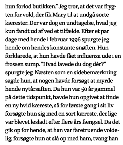 hun forlod butikken   Jeg tror, at det var frygten for vold, der fik Mary til at undgå sorte kærester  Der var dog en   