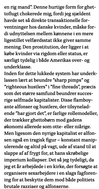 en rig mand   Denne hurtige form for ghettoflugt chokerede mig, fordi jeg sjældent havde set så direkte transaktionel   