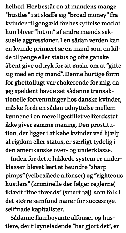 helhed  Her består en af mandens mange  hustles  i at skaffe sig  broad money  fra kvinder til gengæld for beskyttels   