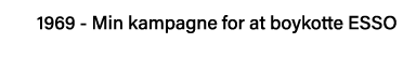 1969 - Min kampagne for at boykotte ESSO