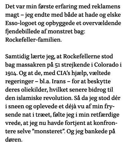 Det var min første erfaring med reklamens magt   jeg endte med både at hade og elske Esso-logoet og opbyggede et over   