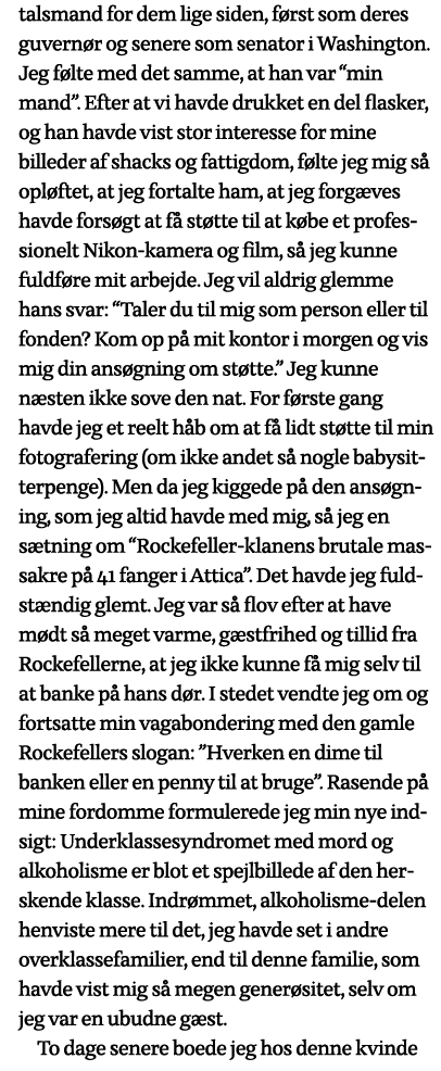 talsmand for dem lige siden, først som deres guvernør og senere som senator i Washington  Jeg følte med det samme, at   