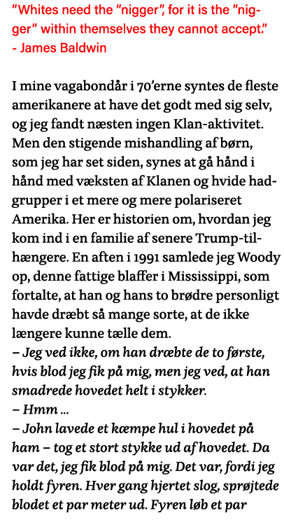  Whites need the  nigger , for it is the  nigger  within themselves they cannot accept   - James Baldwin  I mine vaga   