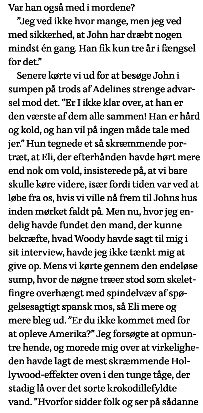 Var han også med i mordene   Jeg ved ikke hvor mange, men jeg ved med sikkerhed, at John har dræbt nogen mindst én ga   