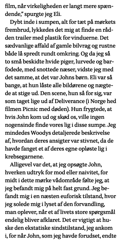 film, når virkeligheden er langt mere spændende,  spurgte jeg Eli  Dybt inde i sumpen, alt for tæt på mørkets frembru   