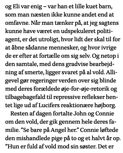 og Eli var enig   var han et lille kuet barn, som man næsten ikke kunne andet end at omfavne  Når man tænker på, at j   