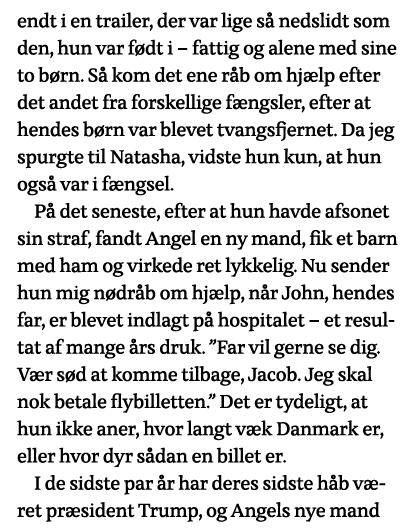 endt i en trailer, der var lige så nedslidt som den, hun var født i   fattig og alene med sine to børn  Så kom det en   