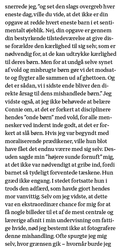 snerrede jeg,  og set den slags overgreb hver eneste dag, ville du vide, at det ikke er din opgave at redde hvert ene   